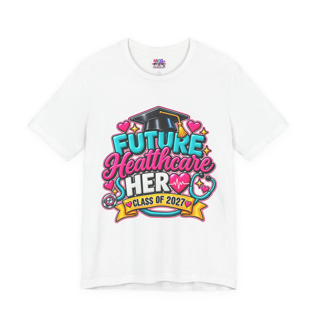 Future Healthcare Hero T-Shirt — "Future Healthcare Sher" Class of 2027 Graduation Tee