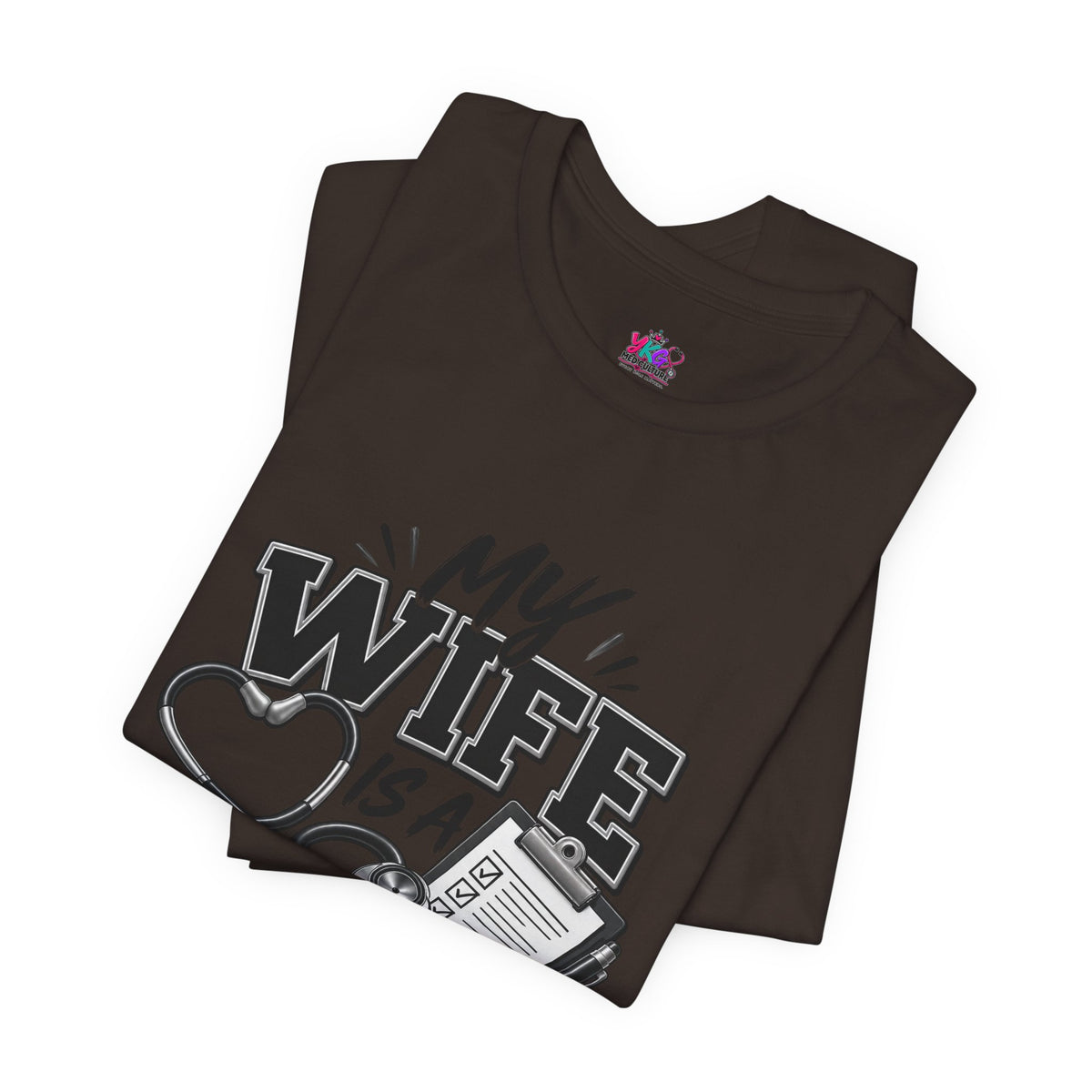 My Wife Is A Medical Assistant T-Shirt — Medical Supervisor At Home Tee