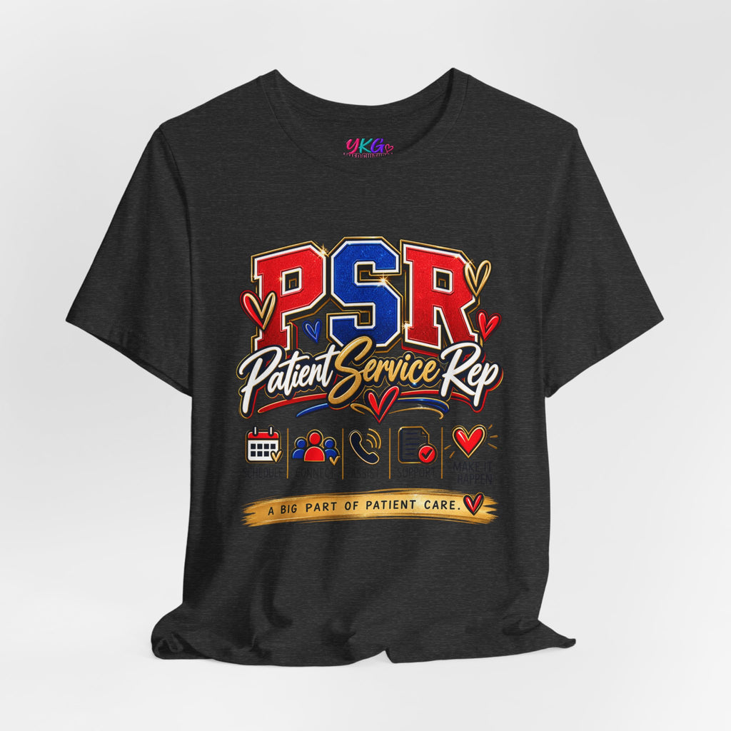 Patient Service Rep (PSR) T-Shirt – Proud Patient Service Representative Tee
