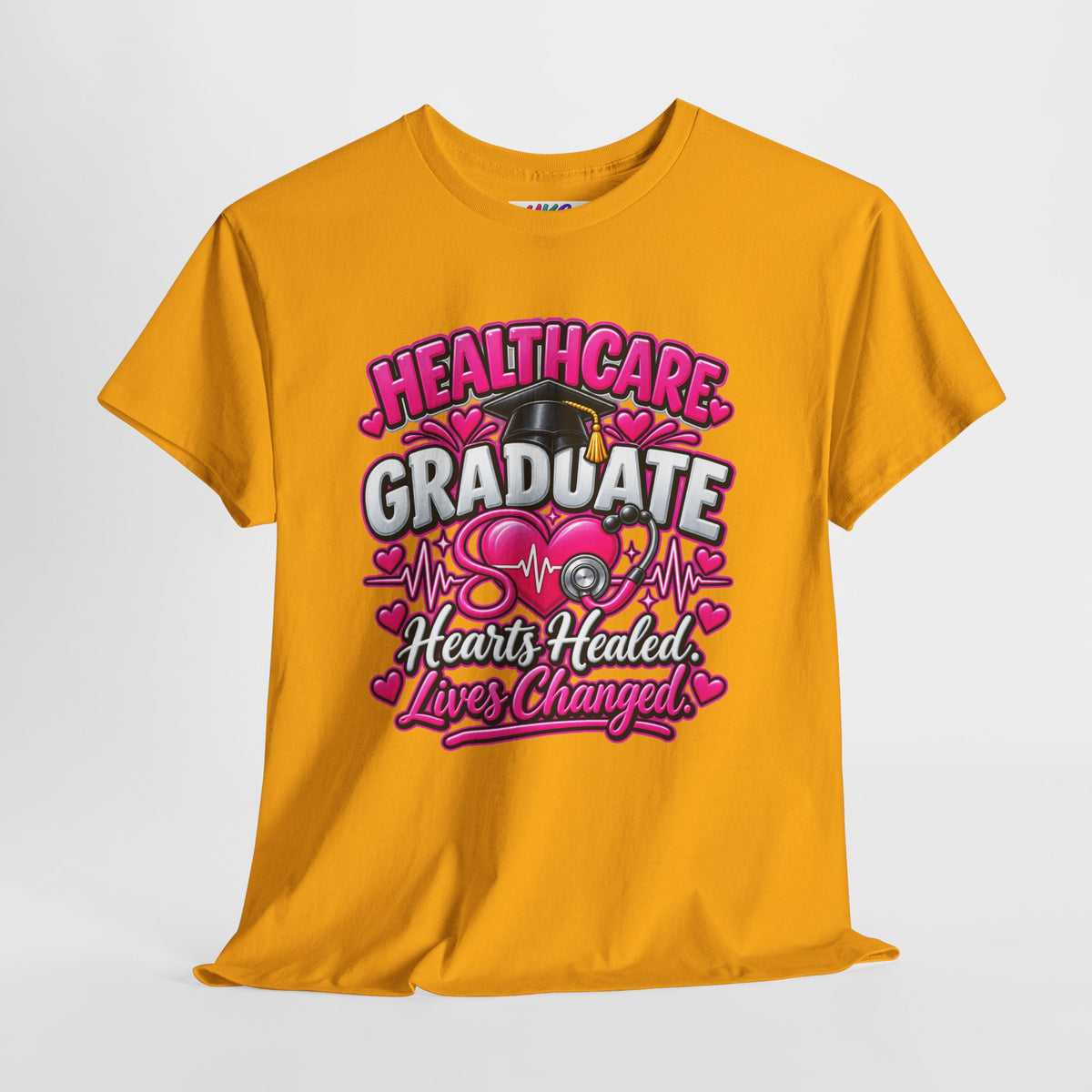 Healthcare Graduate T-Shirt — "Hearts Healed, Lives Changed" Nursing Grad Tee