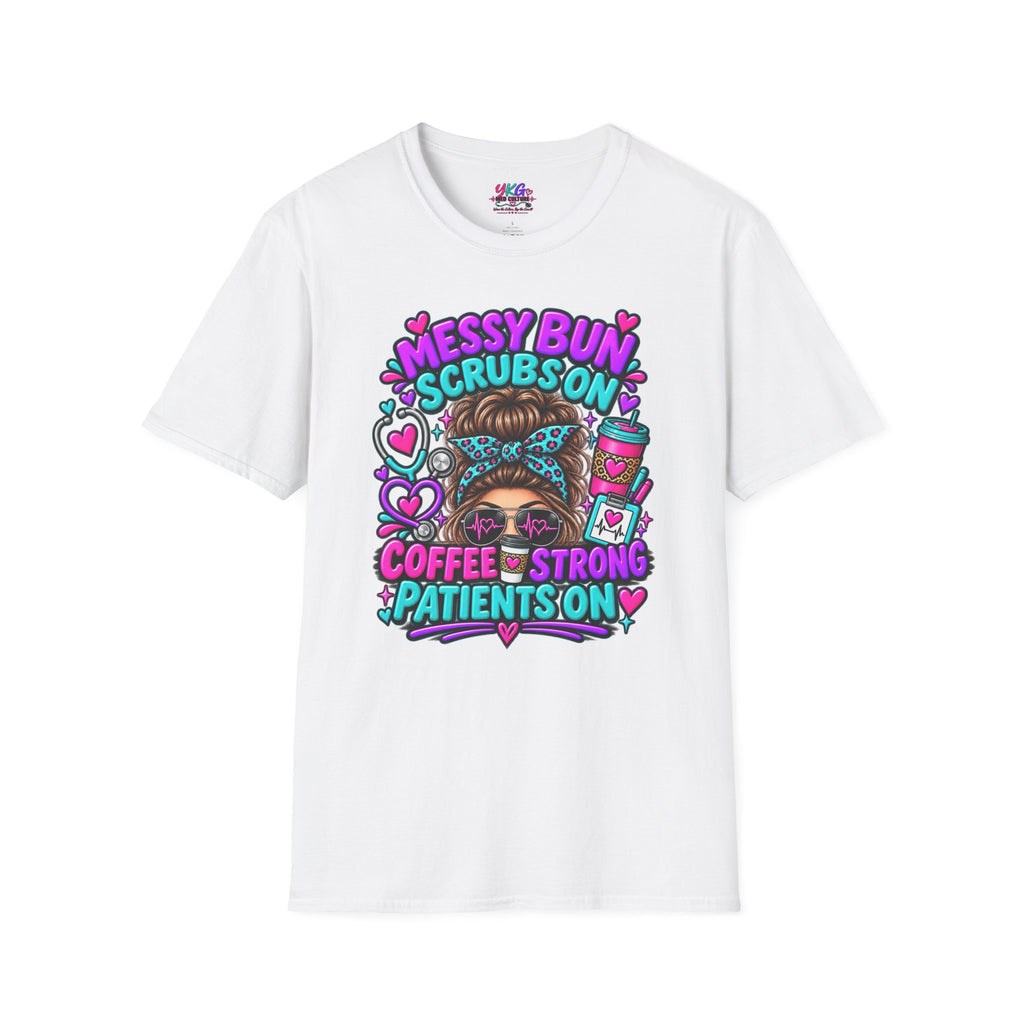 Messy Bun, Scrubs On Tee — Coffee Strong Nurse Shirt