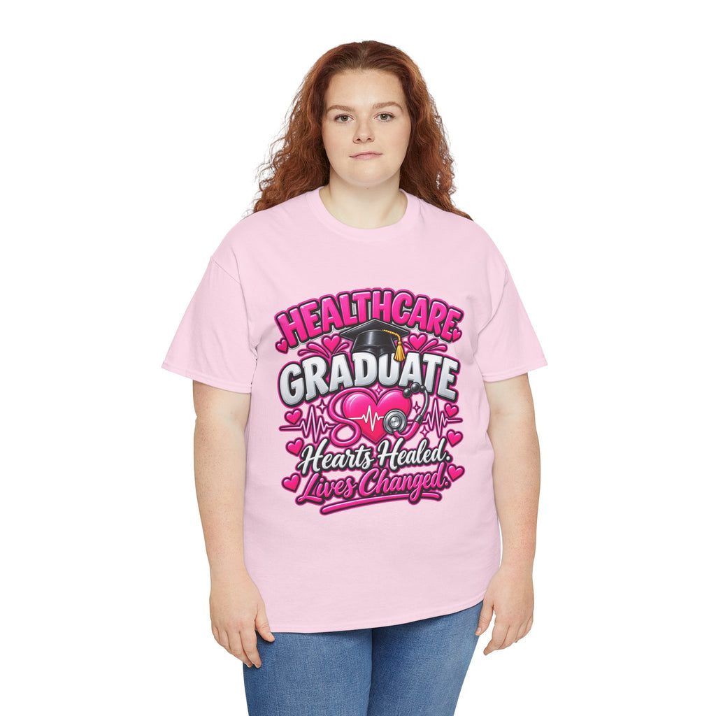 Healthcare Graduate T-Shirt — "Hearts Healed, Lives Changed" Nursing Grad Tee