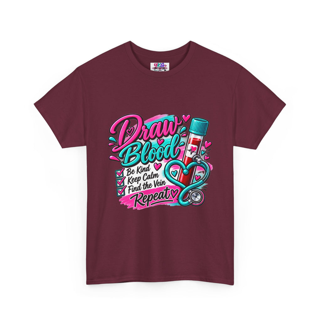 Draw Blood Nurse T-Shirt — Cute Medical Phlebotomy Tee (“Draw Blood: Be Kind, Keep Calm, Find the Vein, Repeat”)