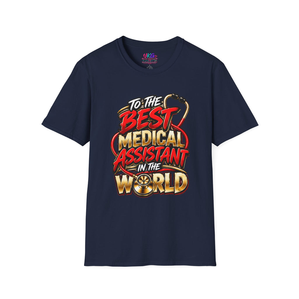 Medical Assistant T-Shirt - "To The Best Medical Assistant In The World" Appreciation Tee