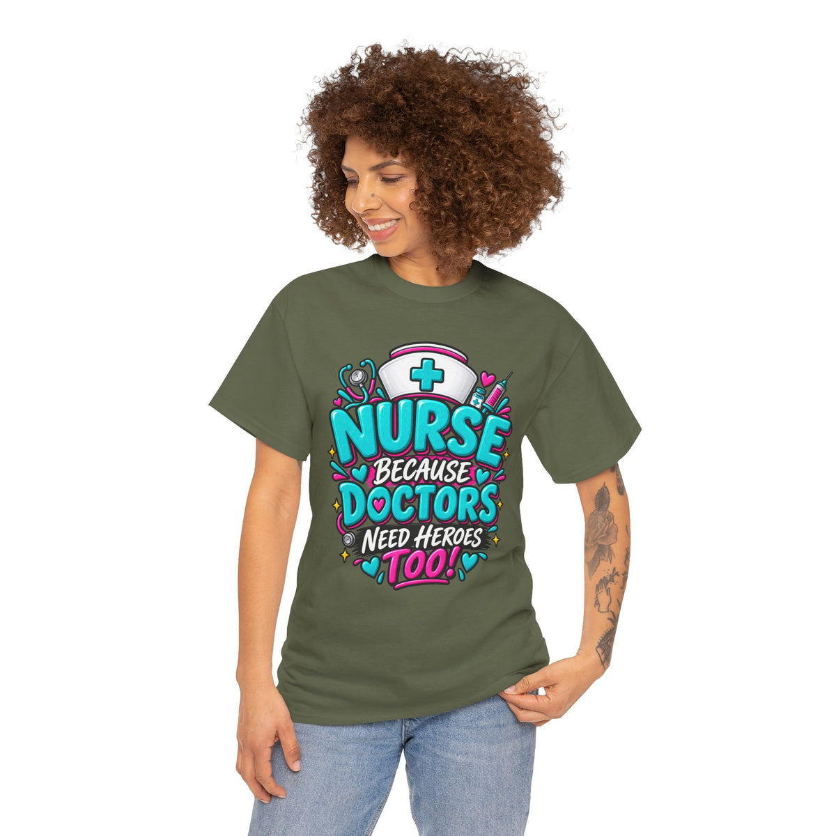 Nurse Because Doctors Need Heroes Too T-Shirt