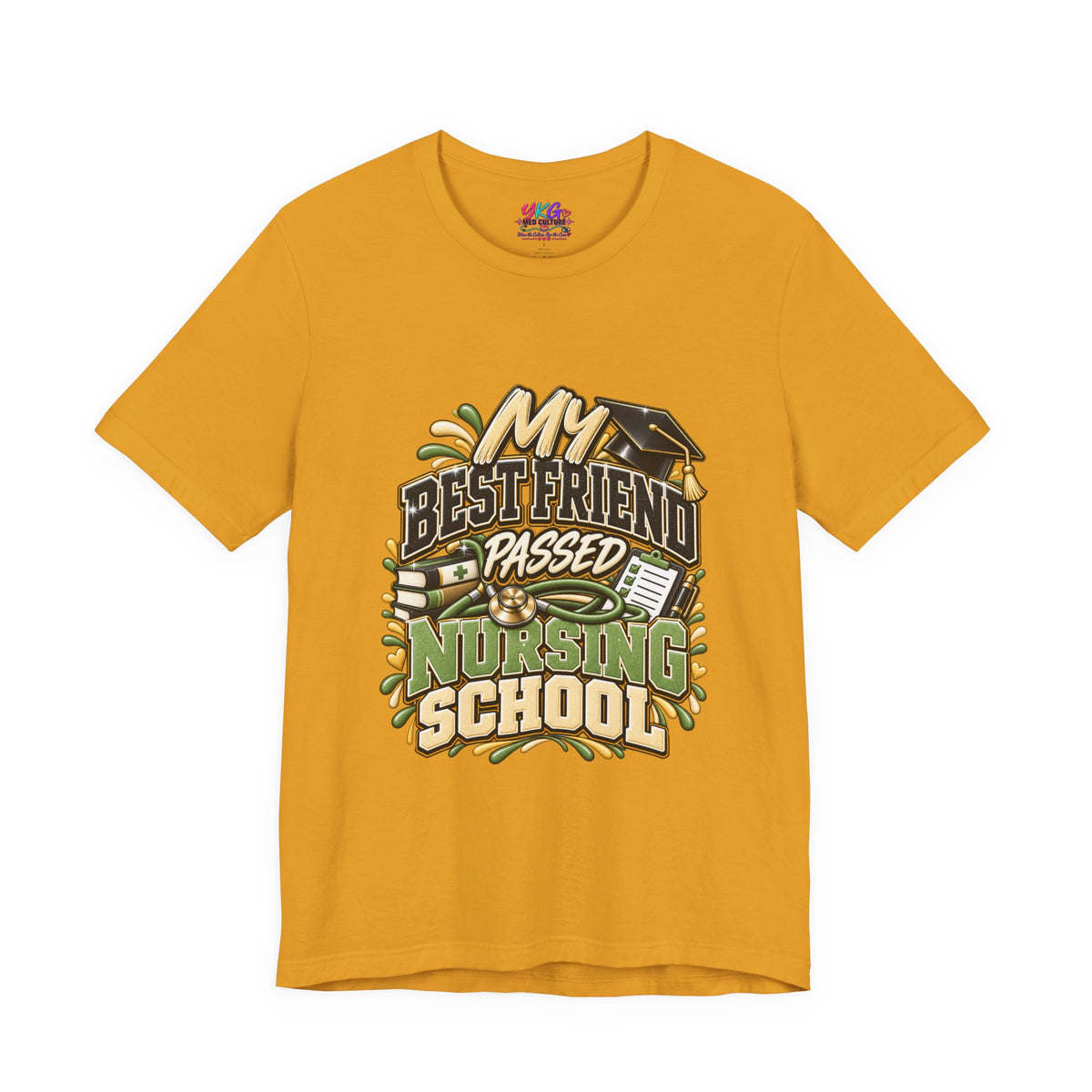 Nursing Grad Celebration Tee — “My Best Friend Passed Nursing School”