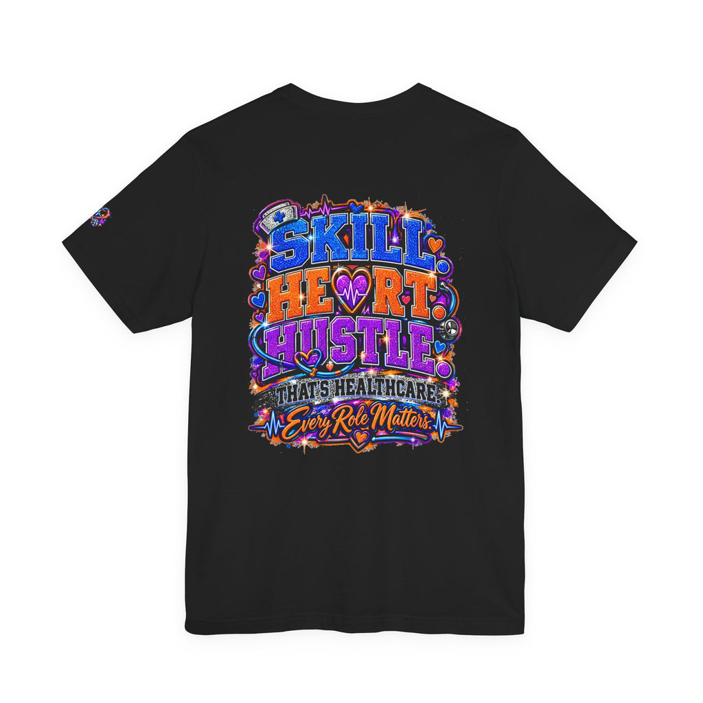 Built for Healthcare T-Shirt — “Skill, Heart, Hustle” Healthcare Worker Tee