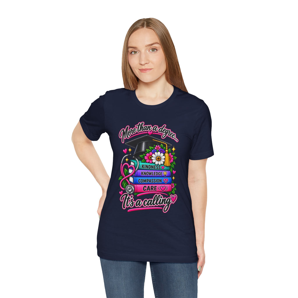 Nurse Graduation Tee — "More Than a Degree... It’s a Calling"