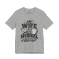 My Wife Is A Medical Assistant T-Shirt — Medical Supervisor At Home Tee