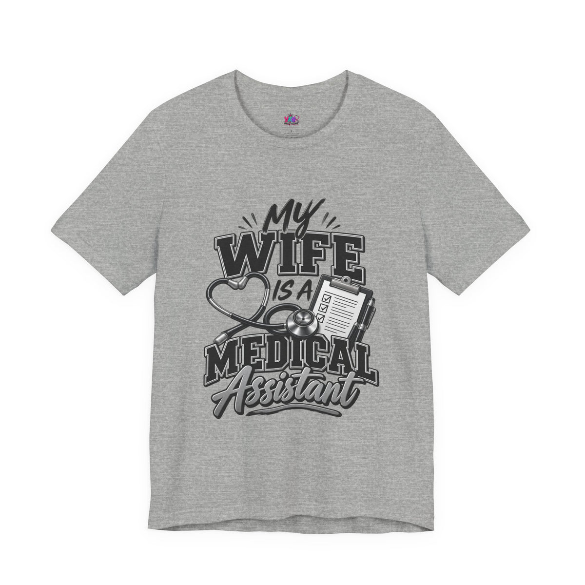 My Wife Is A Medical Assistant T-Shirt — Medical Supervisor At Home Tee