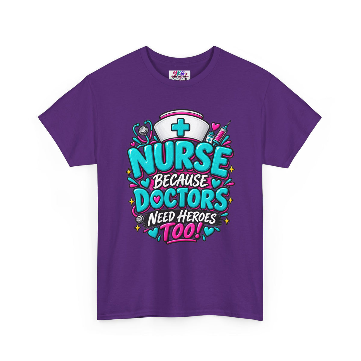 Nurse Because Doctors Need Heroes Too T-Shirt