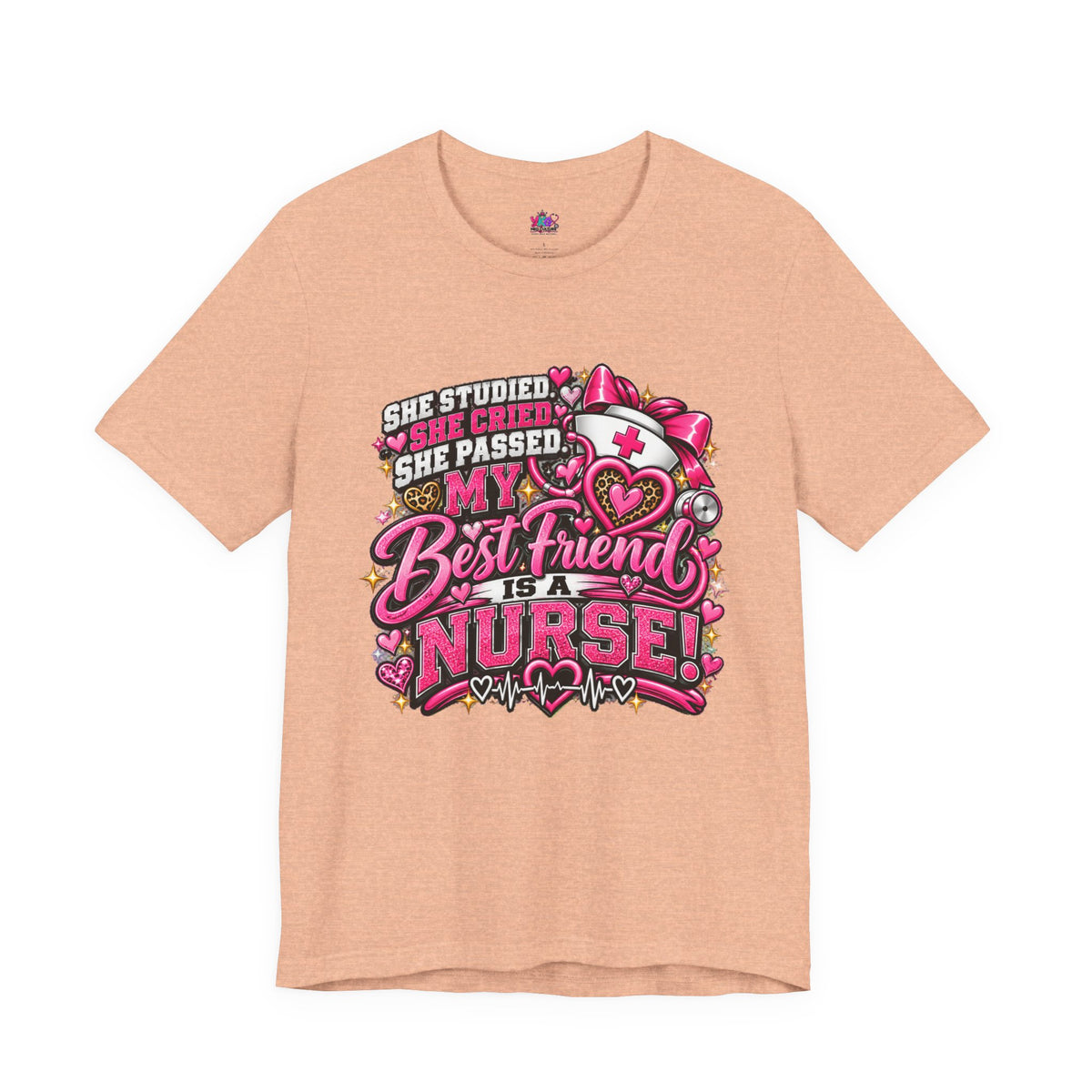 My Best Friend Is A Nurse T-Shirt – Pink Heart Nurse Graduation Gift