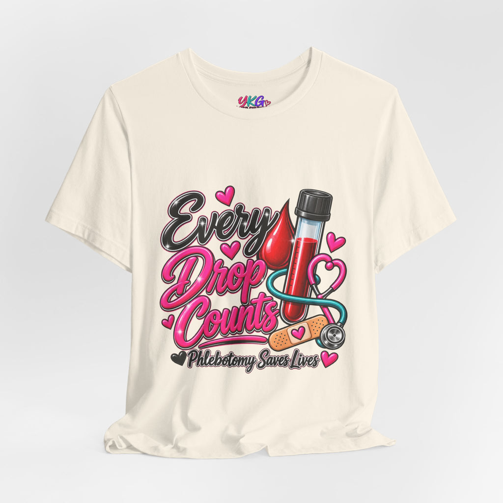 Phlebotomy T-Shirt — Every Drop Counts Blood Draw Tee (Phlebotomy Saves Lives)