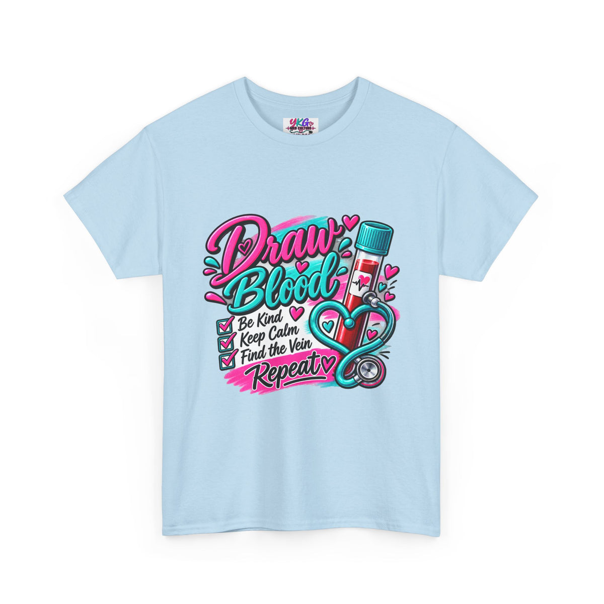 Draw Blood Nurse T-Shirt — Cute Medical Phlebotomy Tee (“Draw Blood: Be Kind, Keep Calm, Find the Vein, Repeat”)