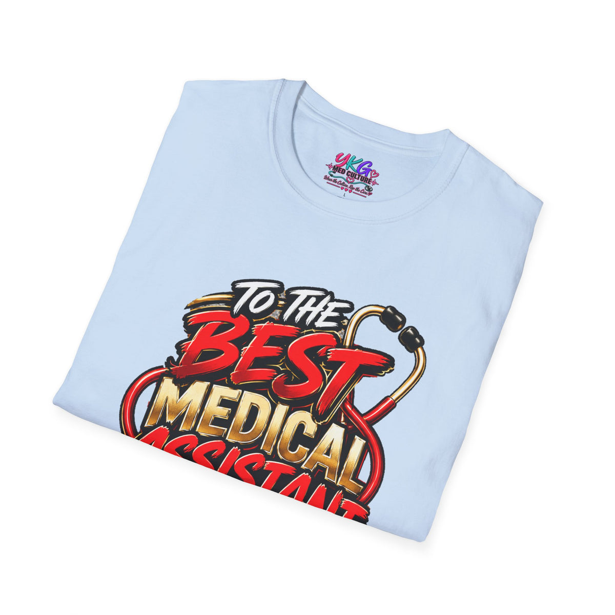 Medical Assistant T-Shirt - "To The Best Medical Assistant In The World" Appreciation Tee
