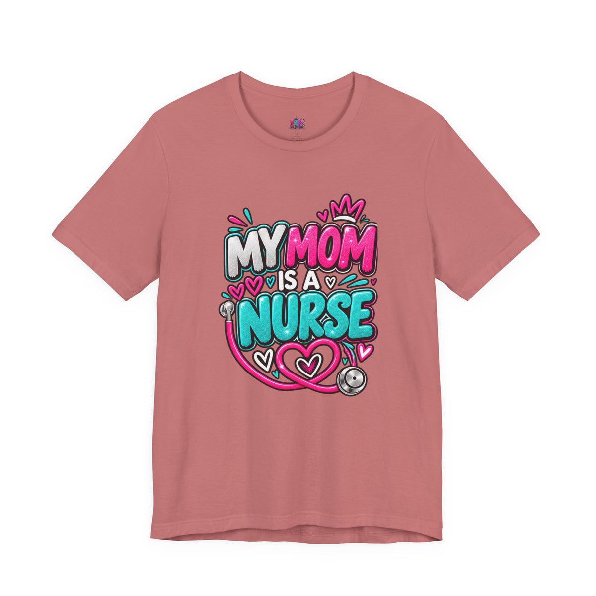 My Mom Is A Nurse T-Shirt — "Yes, I’ve Heard You’re Fine" Nurse Mom Tee