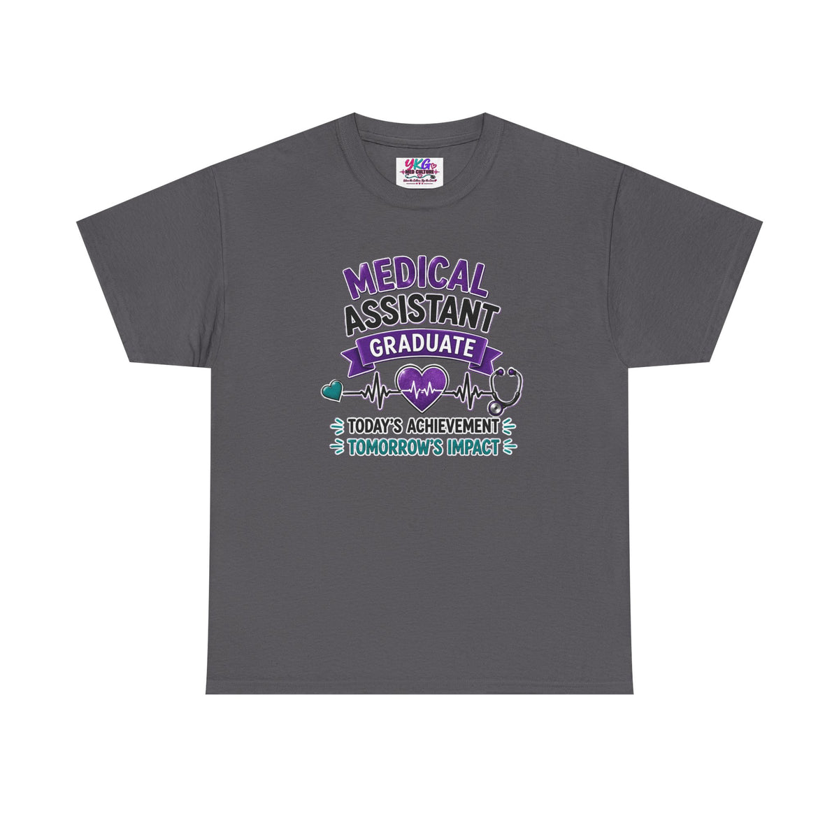 Medical Assistant Graduate T-Shirt — "Today's Achievement, Tomorrow's Impact"