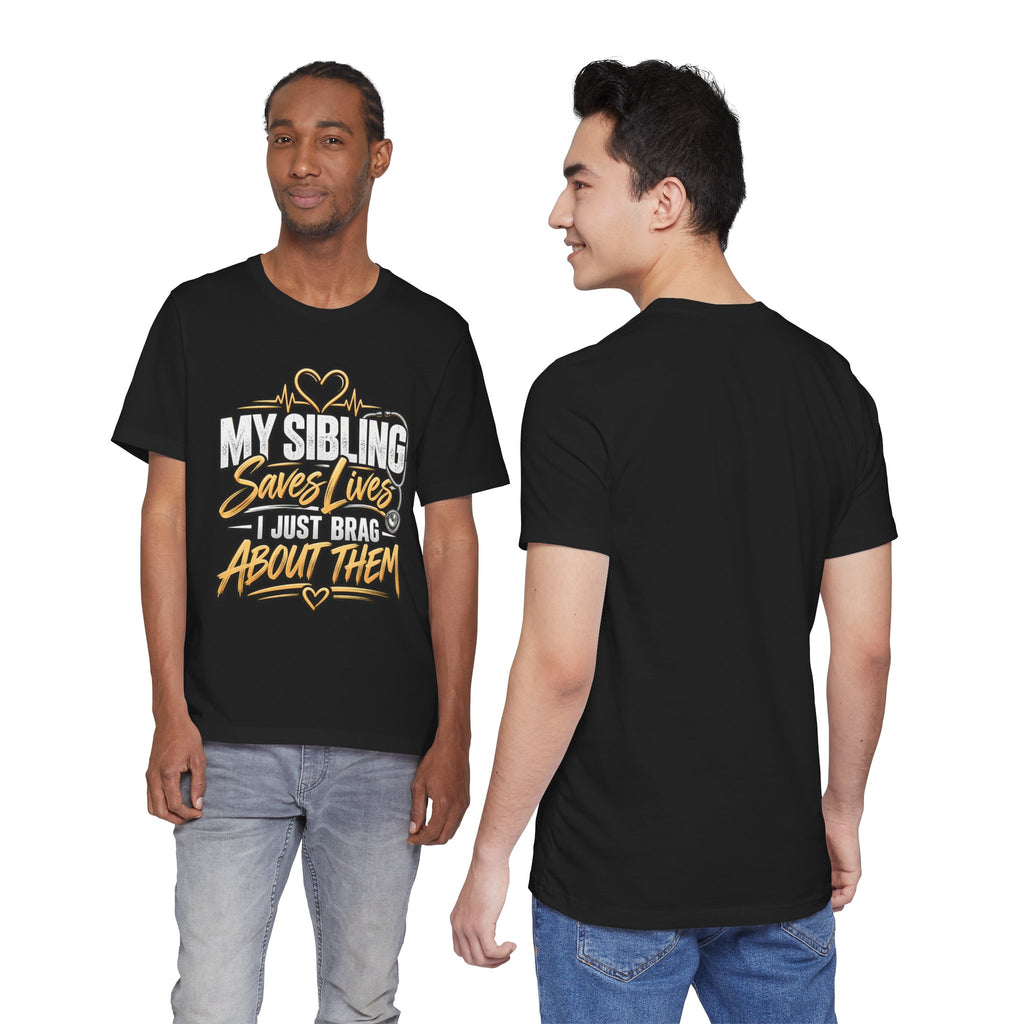 Healthcare Worker Sibling Tribute Tee — “My Sibling Saves Lives I Just Brag About Them”