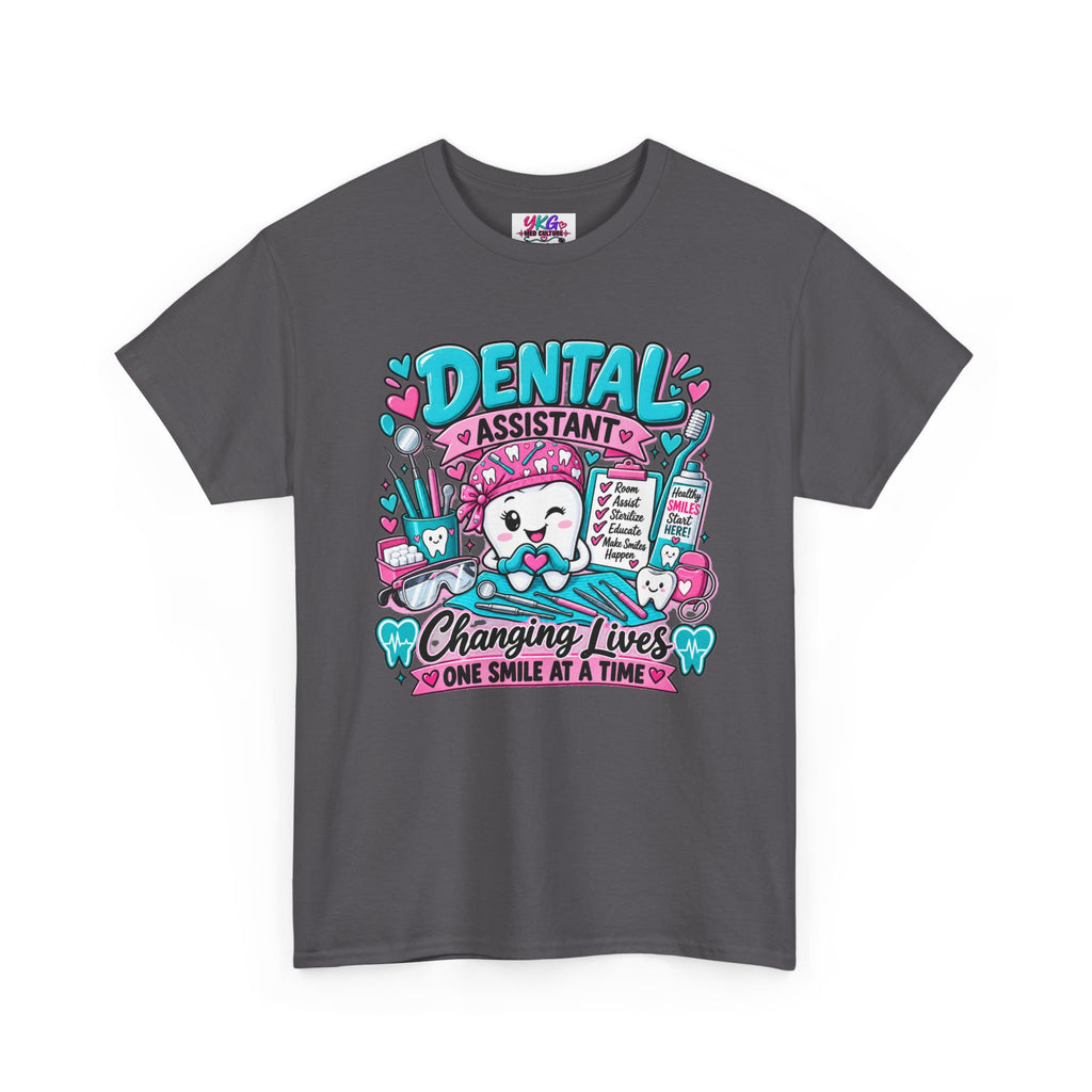 Dental Assistant T-Shirt — "Changing Lives One Smile at a Time"