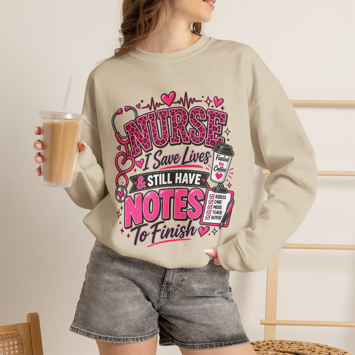 Nurse I Save Lives & Still Have Notes To Finish Sweatshirt