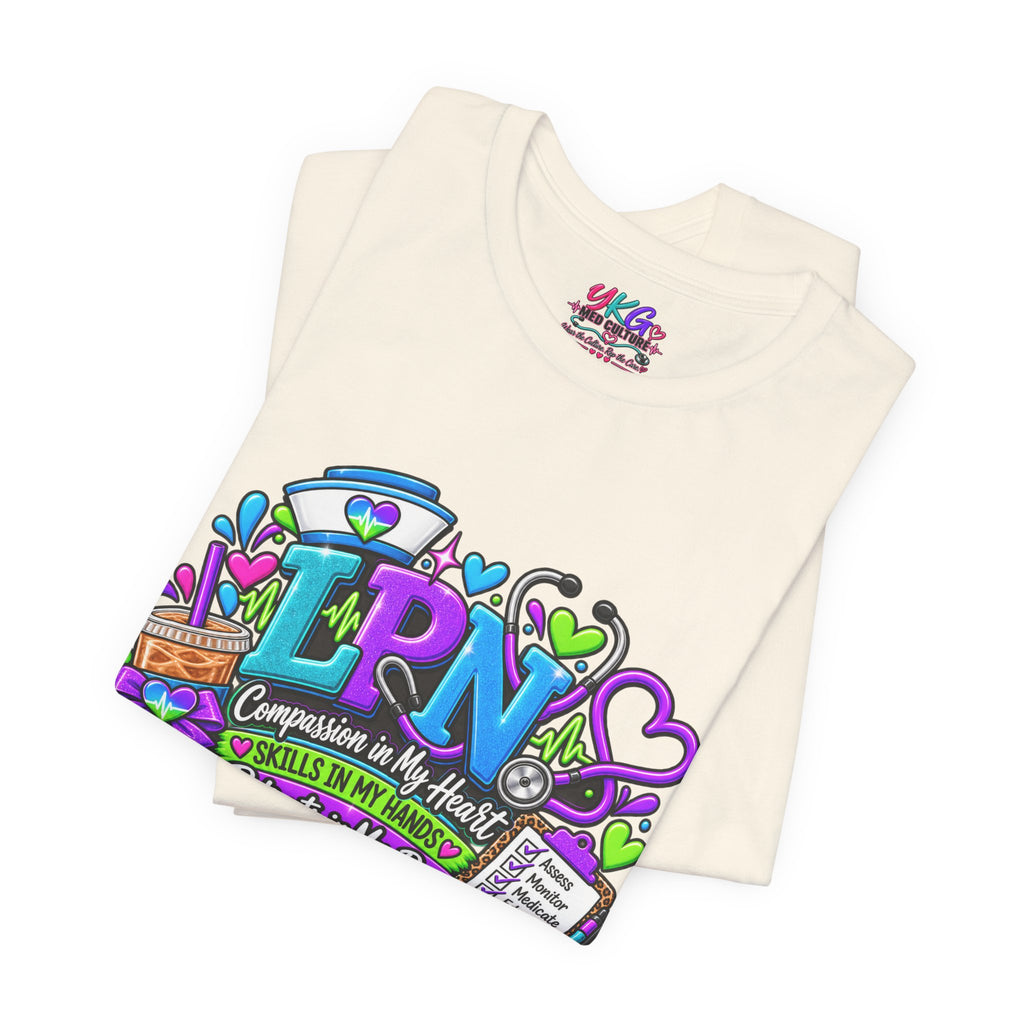 LPN Life Graphic Tee — Compassionate Nurse Design (Licensed Practical Nurse T‑Shirt)