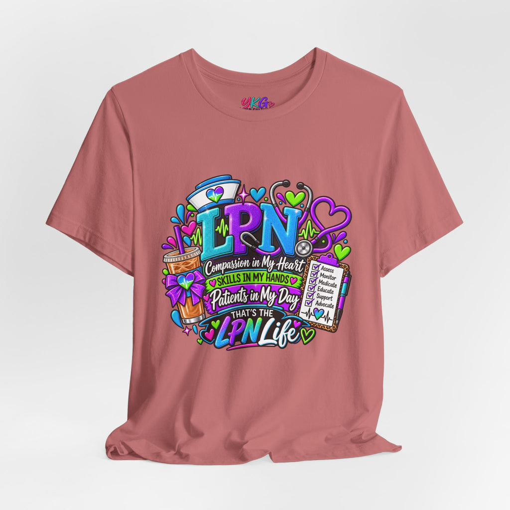 LPN Life Graphic Tee — Compassionate Nurse Design (Licensed Practical Nurse T‑Shirt)