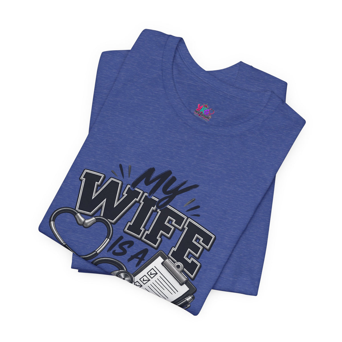 My Wife Is A Medical Assistant T-Shirt — Medical Supervisor At Home Tee