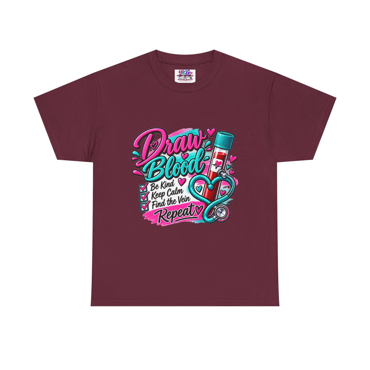 Draw Blood Nurse T-Shirt — Cute Medical Phlebotomy Tee (“Draw Blood: Be Kind, Keep Calm, Find the Vein, Repeat”)