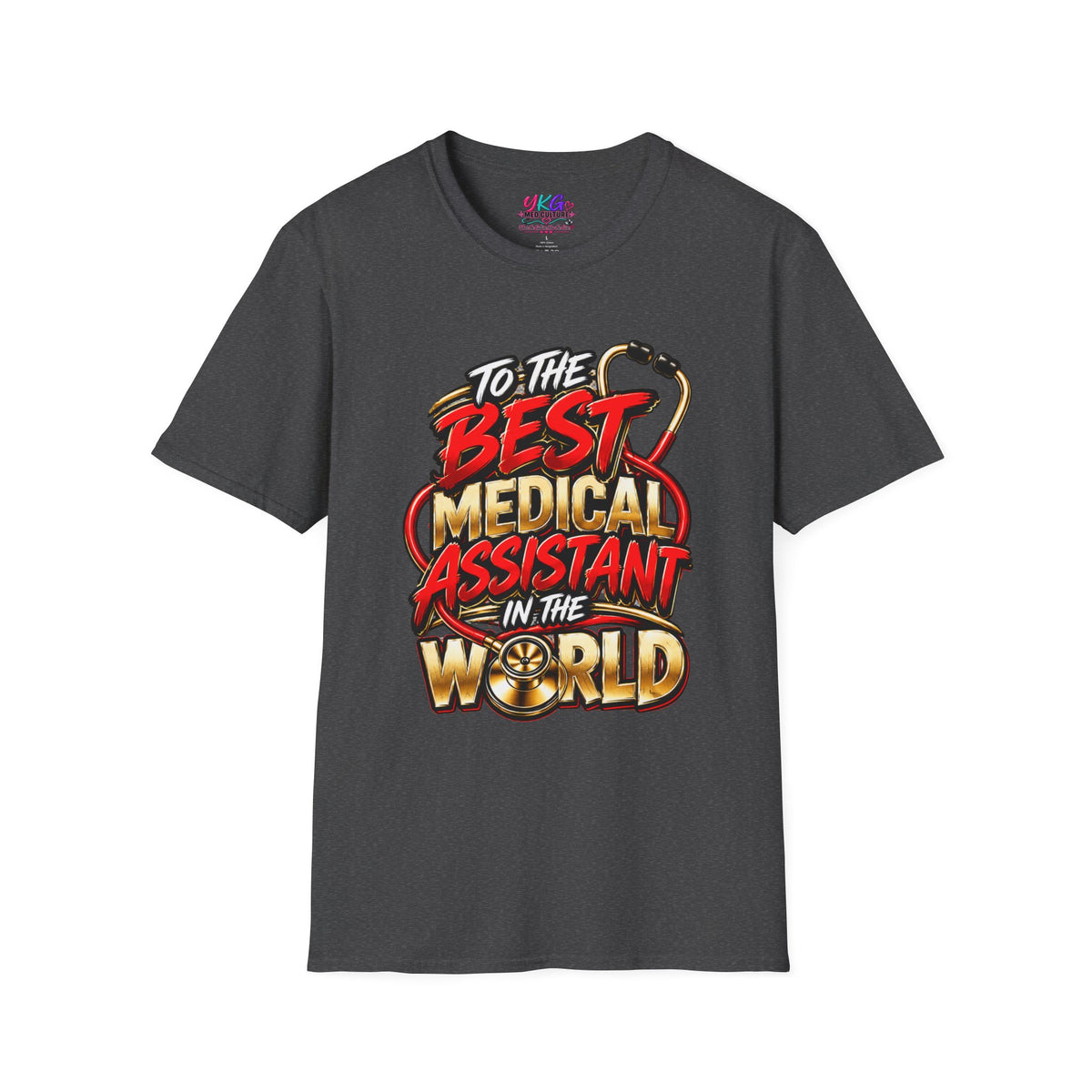 Medical Assistant T-Shirt - "To The Best Medical Assistant In The World" Appreciation Tee