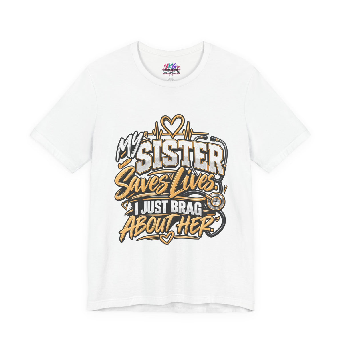 My Sister Saves Lives Nurse Tribute T-Shirt – I Just Brag About Her