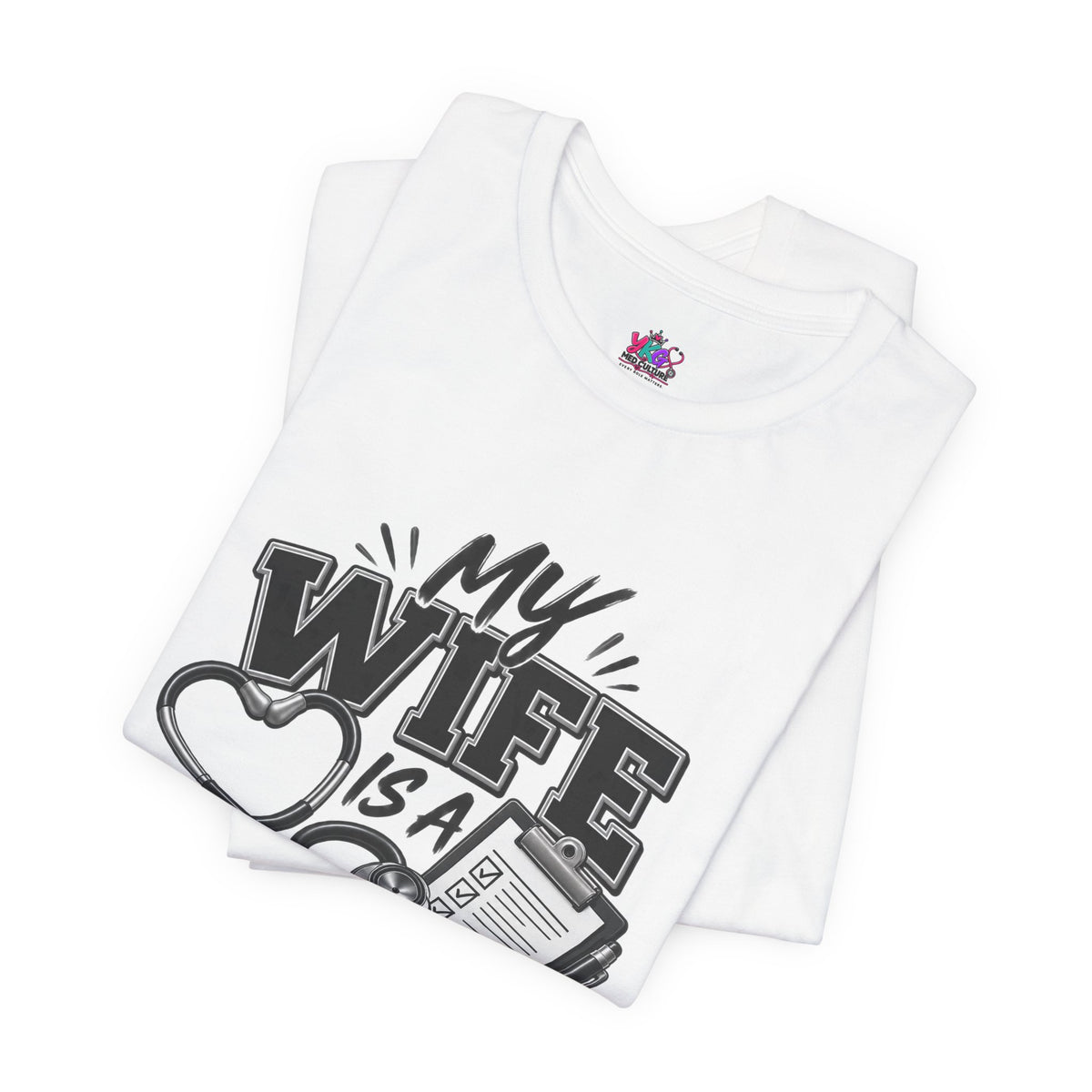 My Wife Is A Medical Assistant T-Shirt — Medical Supervisor At Home Tee
