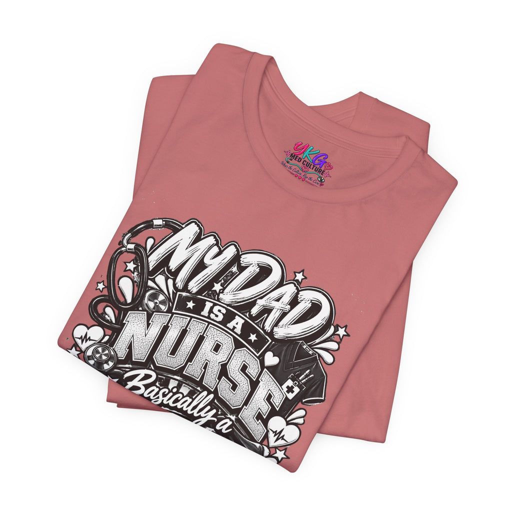 Nurse Dad T-Shirt — "My Dad is a Nurse, Basically a Superhero" Tee