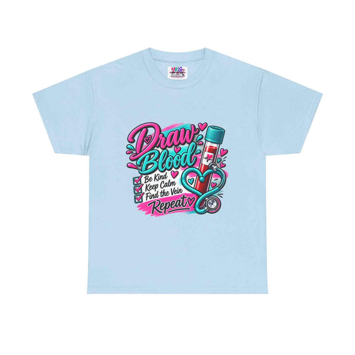 Draw Blood Nurse T-Shirt — Cute Medical Phlebotomy Tee (“Draw Blood: Be Kind, Keep Calm, Find the Vein, Repeat”)