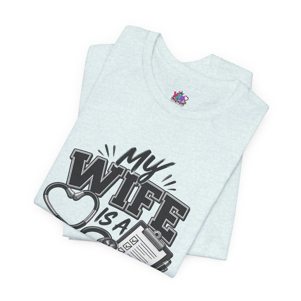 My Wife Is A Medical Assistant T-Shirt — Medical Supervisor At Home Tee