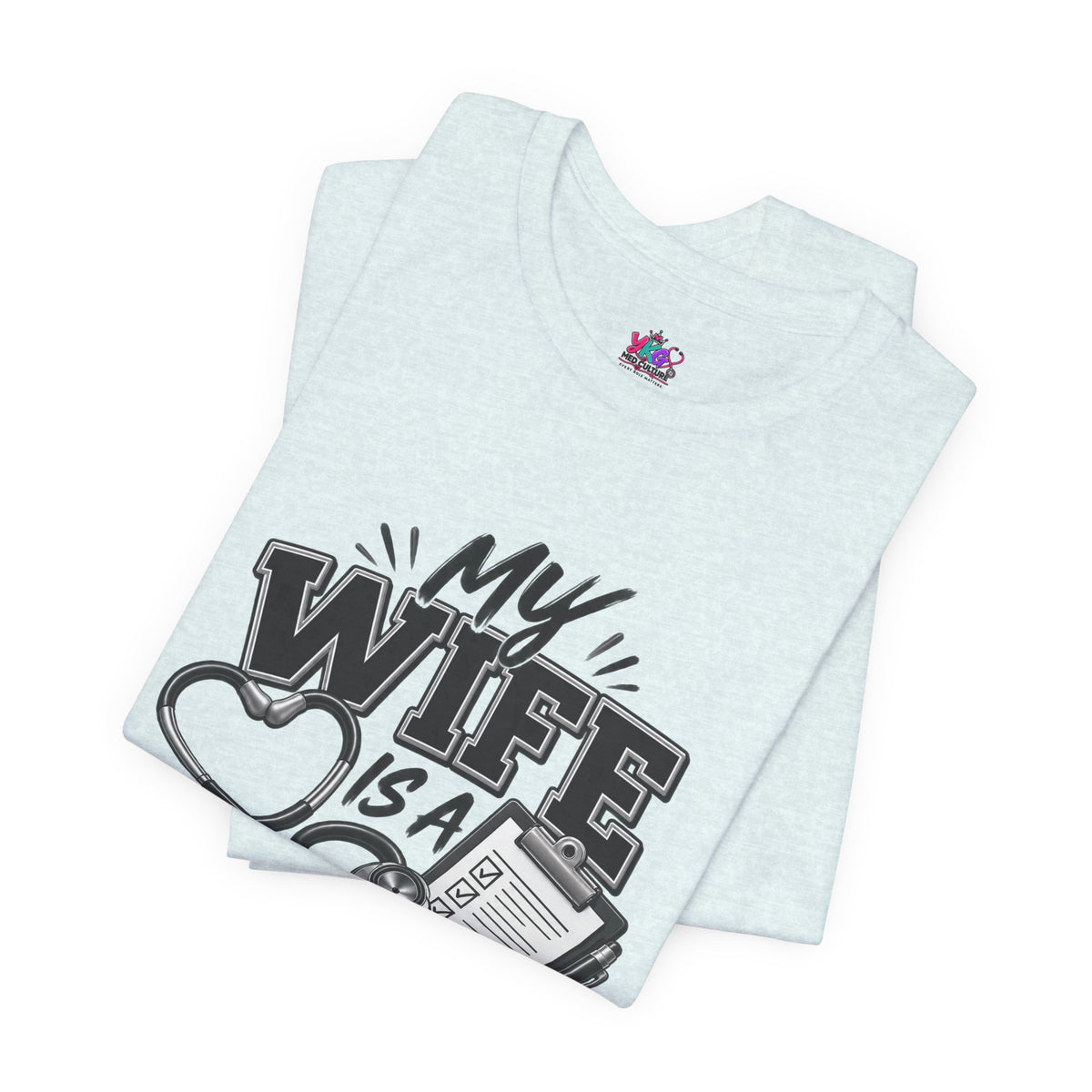 My Wife Is A Medical Assistant T-Shirt — Medical Supervisor At Home Tee