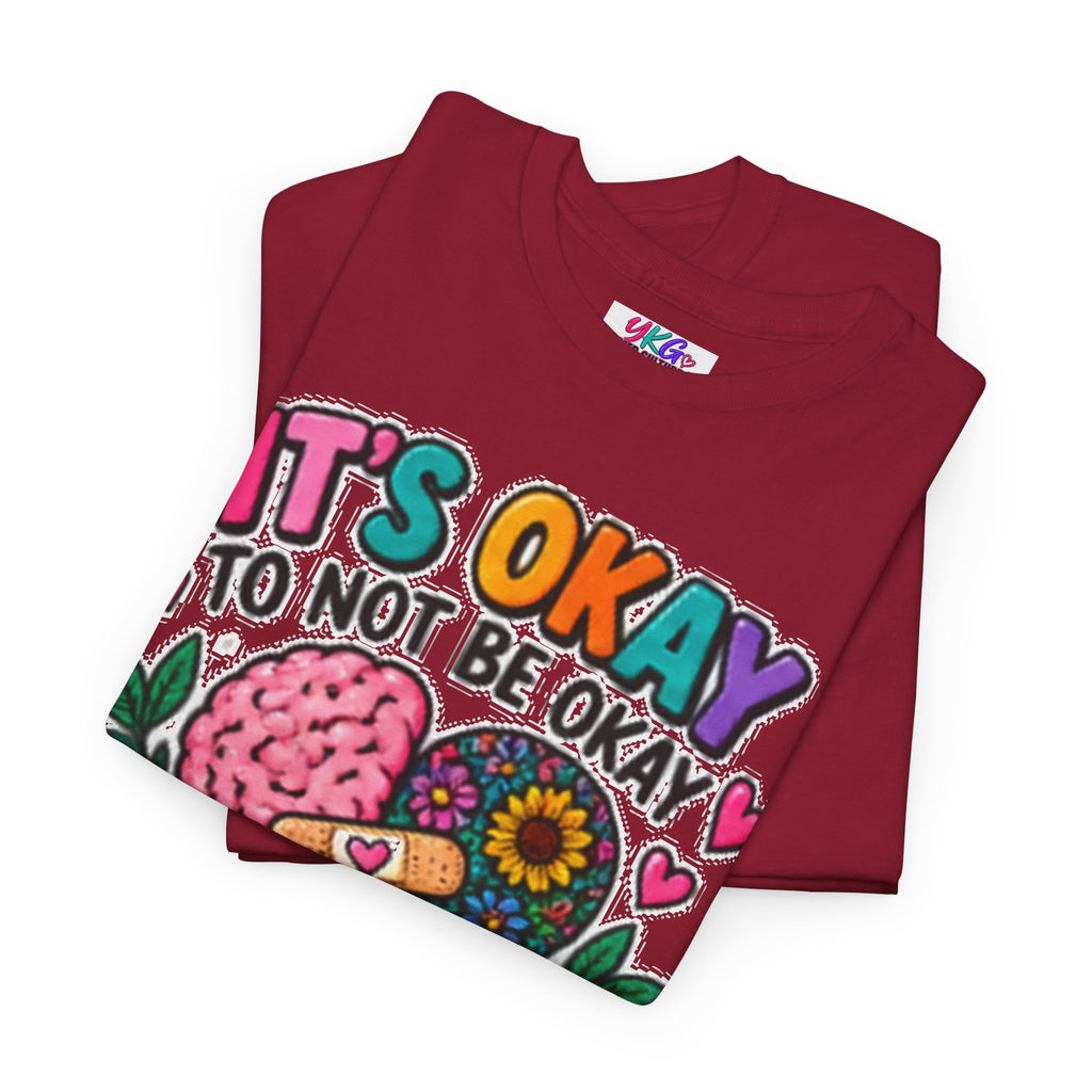 Mental Health T-Shirt — It’s Okay to Not Be Okay