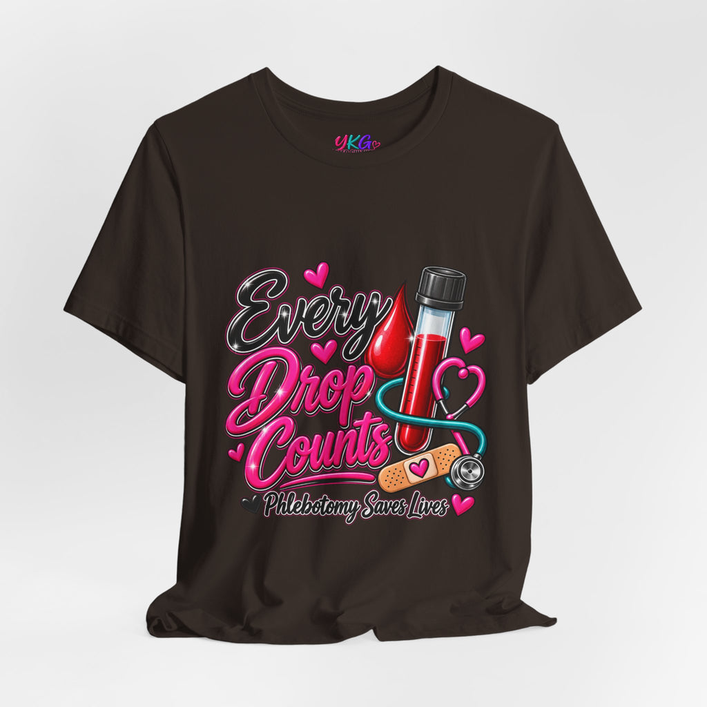 Phlebotomy T-Shirt — Every Drop Counts Blood Draw Tee (Phlebotomy Saves Lives)