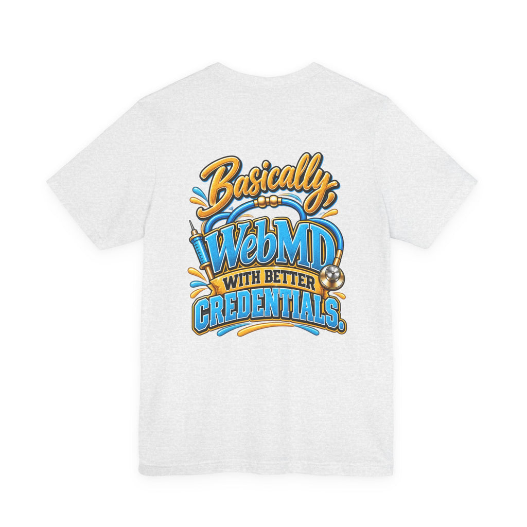 My Girlfriend Is A Nurse T-Shirt — “Basically WebMD With Better Credentials” Graphic Tee