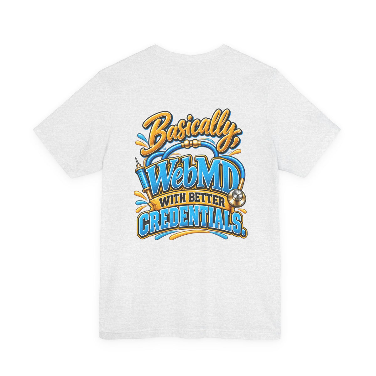 My Girlfriend Is A Nurse T-Shirt — “Basically WebMD With Better Credentials” Graphic Tee