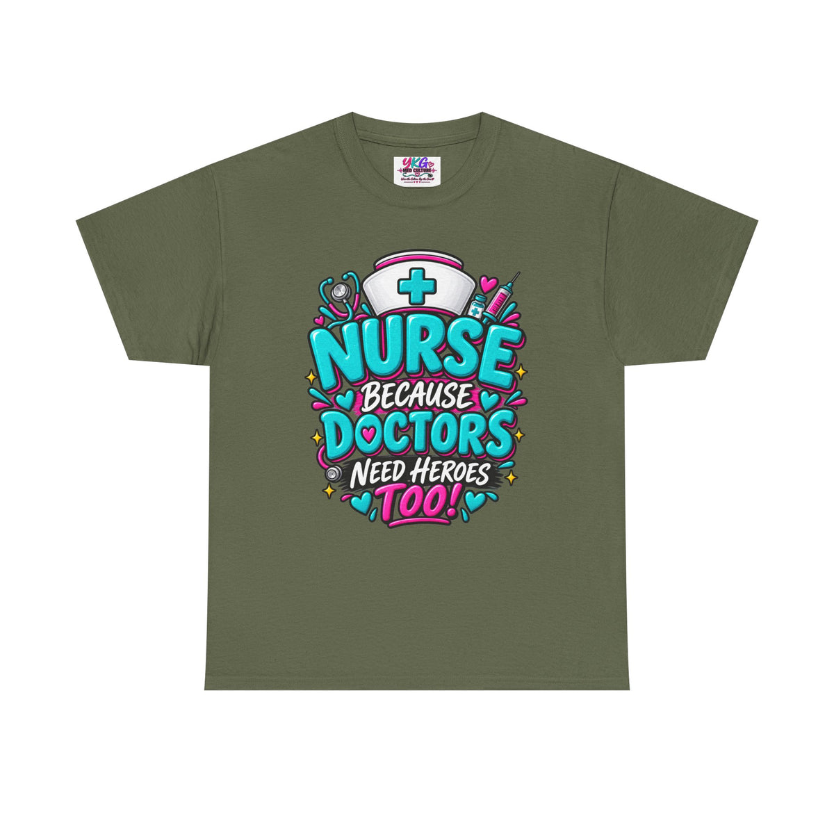 Nurse Because Doctors Need Heroes Too T-Shirt