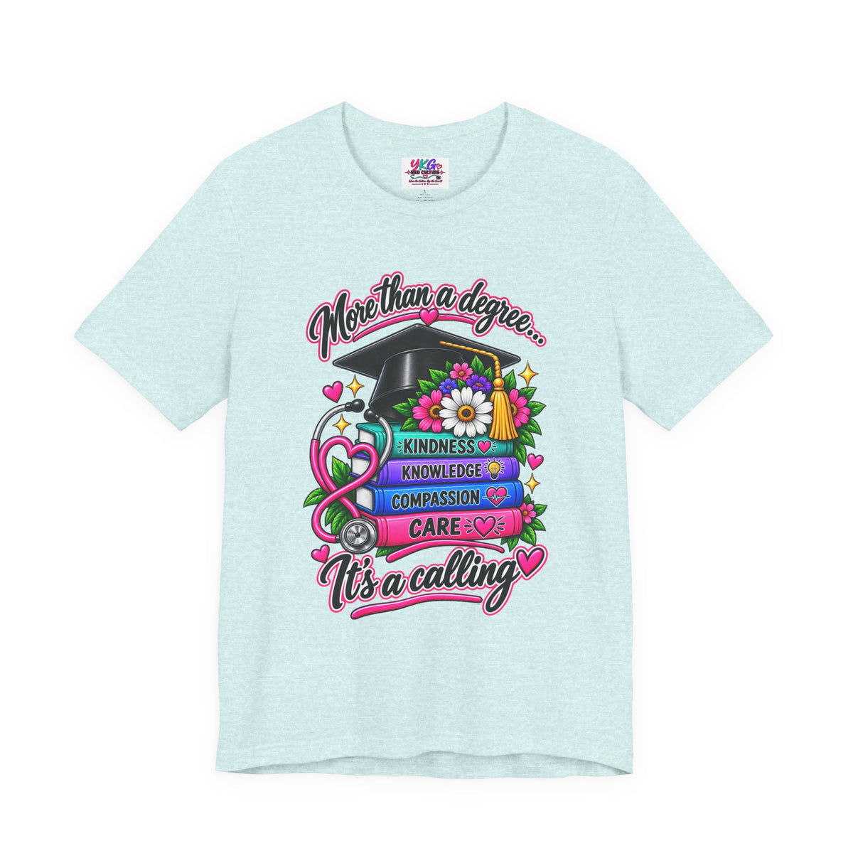Nurse Graduation Tee — "More Than a Degree... It’s a Calling"