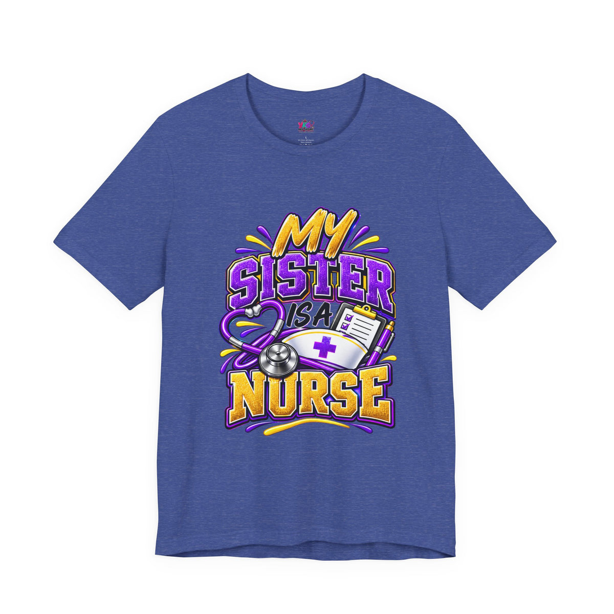 Nurse Sister T-Shirt — "My Sister is a Nurse" Funny Family Group Chat Tee