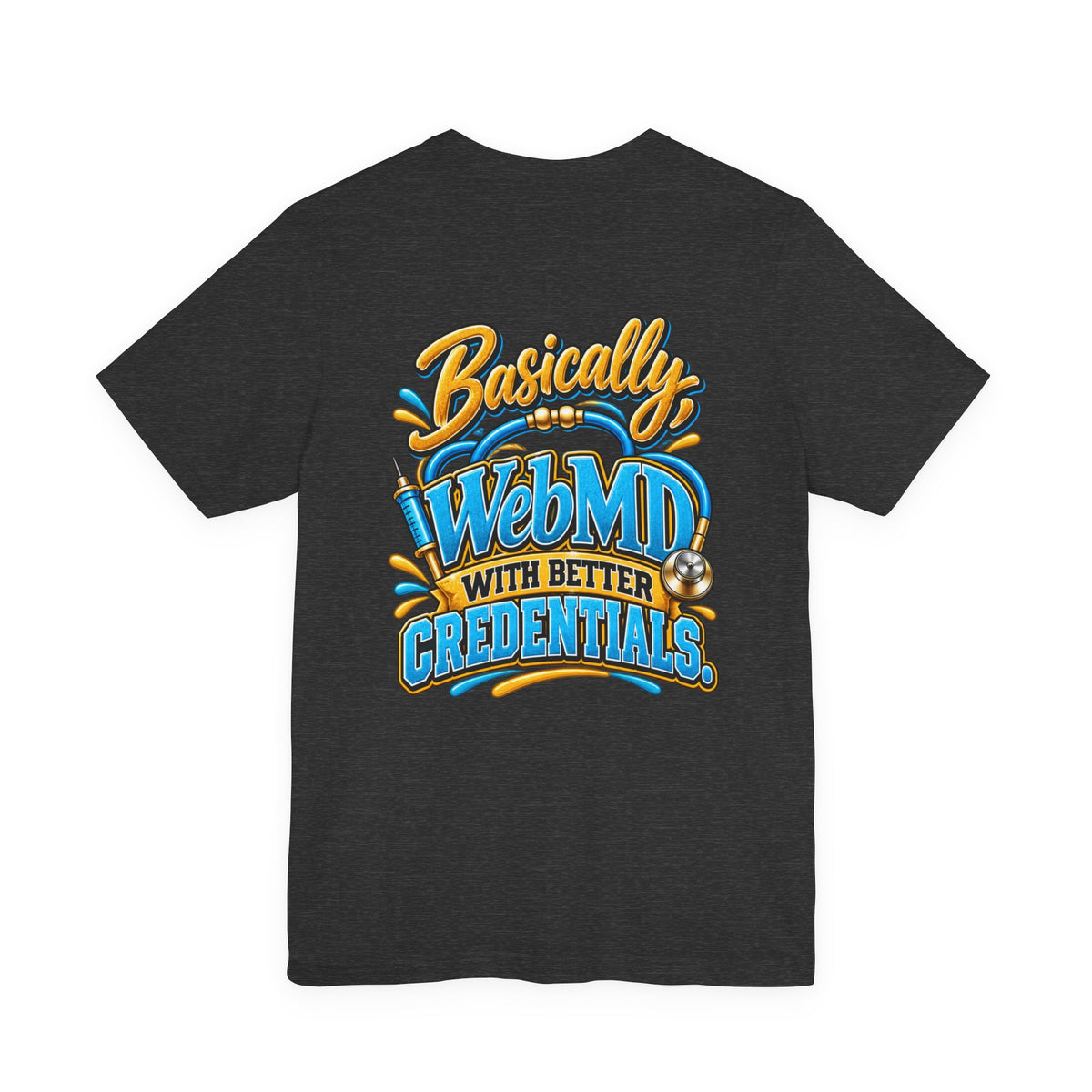 My Girlfriend Is A Nurse T-Shirt — “Basically WebMD With Better Credentials” Graphic Tee