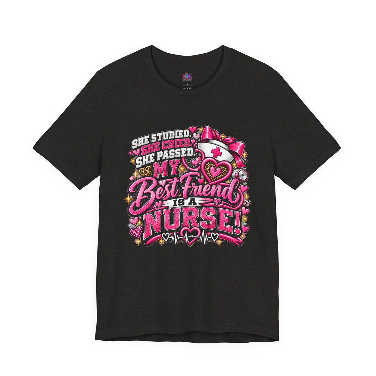 My Best Friend Is A Nurse T-Shirt – Pink Heart Nurse Graduation Gift