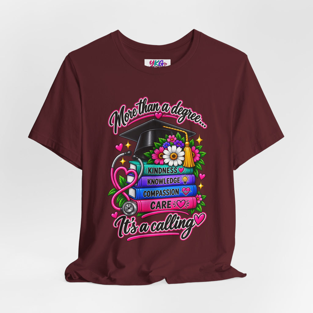 Nurse Graduation Tee — "More Than a Degree... It’s a Calling"