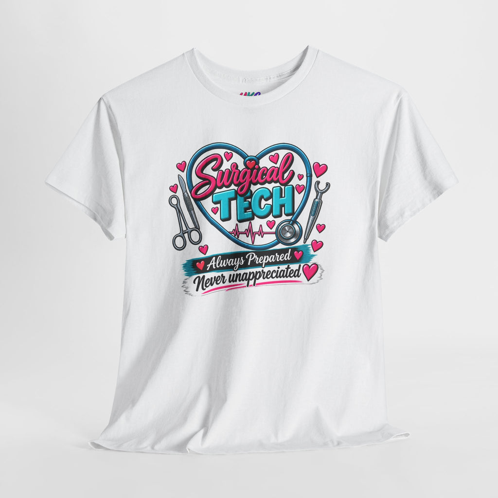 Surgical Tech Heart T-Shirt — "Always Prepared, Never Unappreciated"