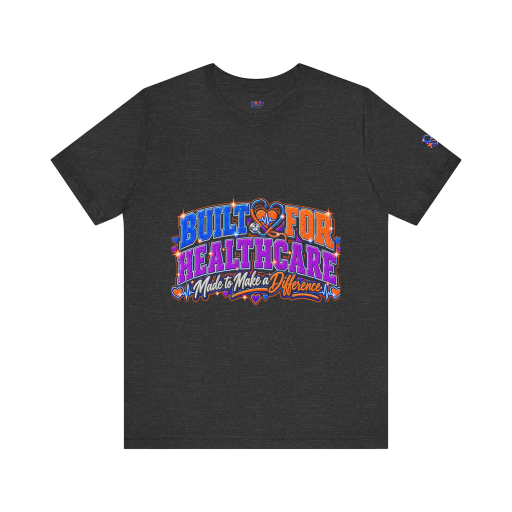 Built for Healthcare T-Shirt — “Skill, Heart, Hustle” Healthcare Worker Tee