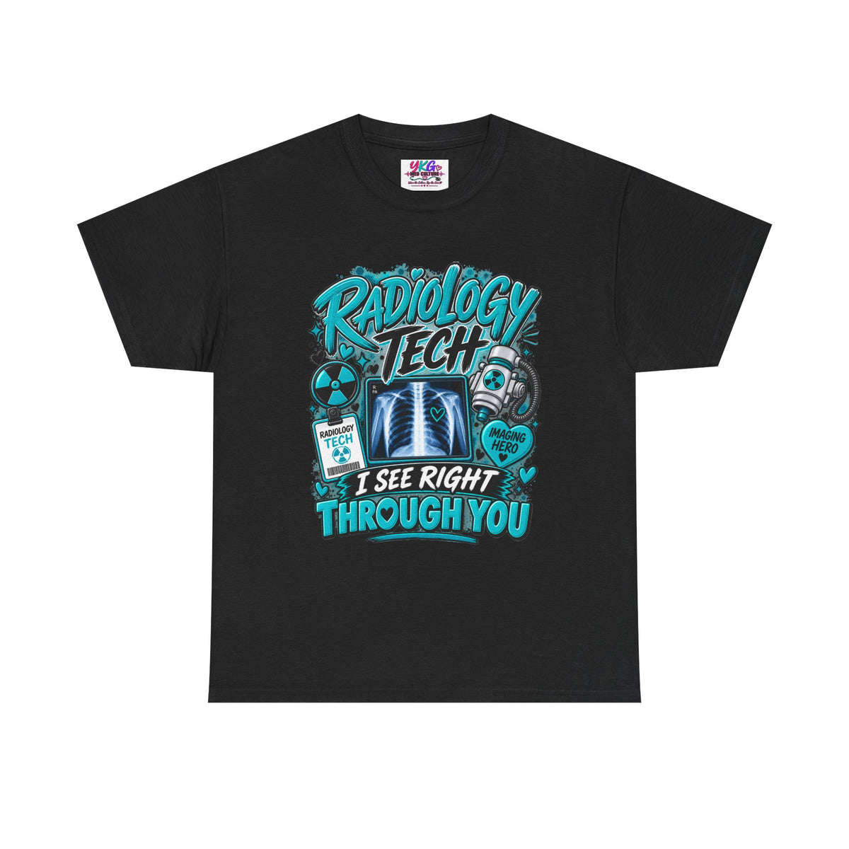 Radiology Tech T-Shirt — I See Right Through You