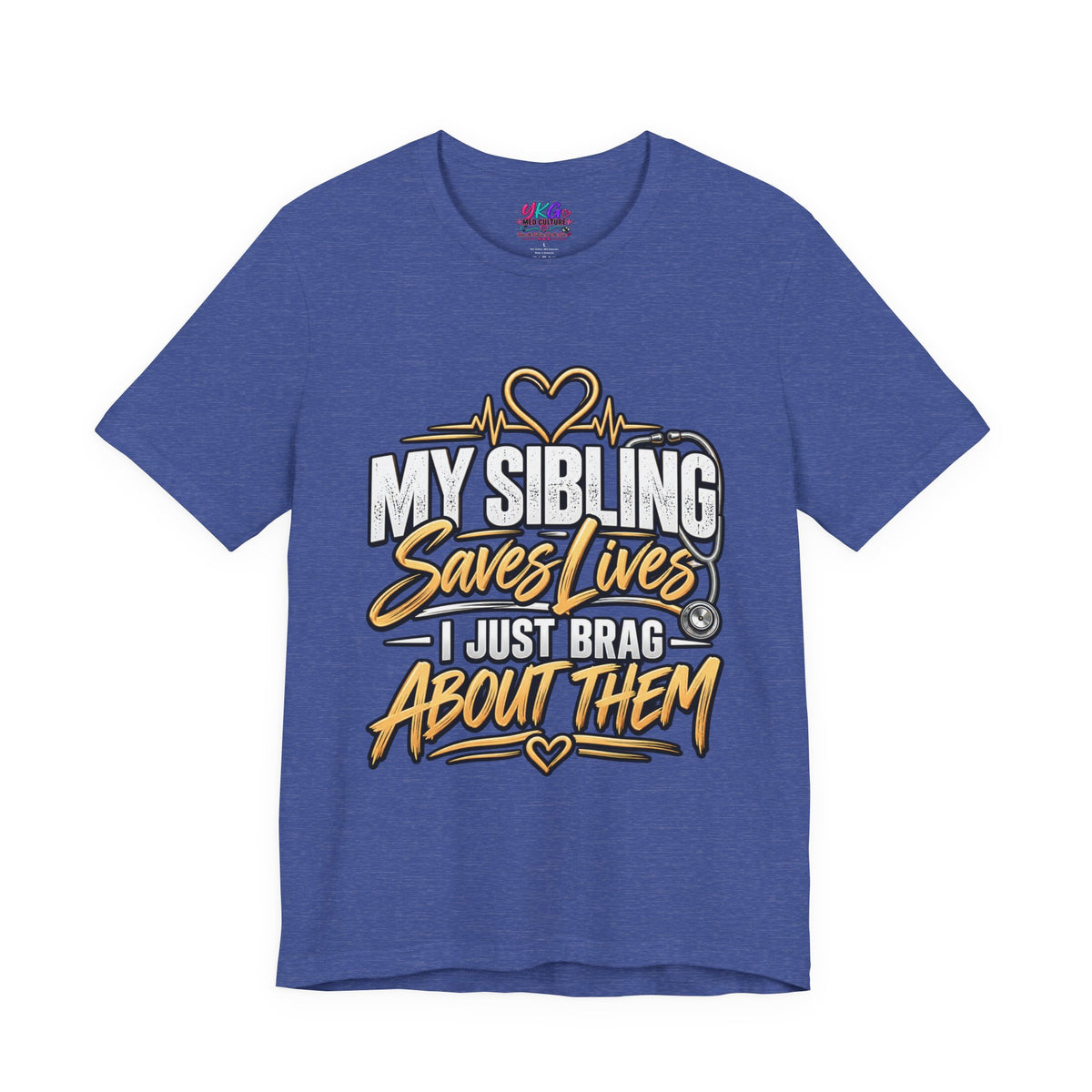 Healthcare Worker Sibling Tribute Tee — “My Sibling Saves Lives I Just Brag About Them”