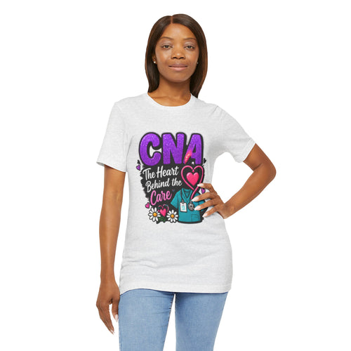 CNA T-Shirt — “The Heart Behind the Care” Nursing Scrubs Tee